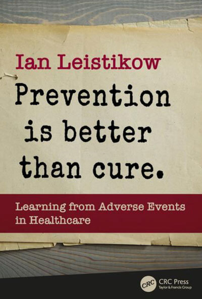 Prevention is Better than Cure: Learning from Adverse Events in Healthcare book cover