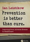 Prevention is Better than Cure: Learning from Adverse Events in Healthcare book cover