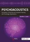 Psychoacoustics: Perception of Normal and Impaired Hearing with Audiology Applications cover image