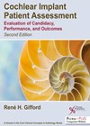 Cochlear Implant Patient Assessment: Evaluation of Candidacy, Performance, and Outcomes – Second Edition book cover photo.