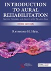 Introduction to Aural Rehabilitation Serving Children and Adults with Hearing Loss - Third Edition book cover image.
