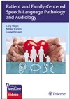 Patient and Family-Centered Speech-Language Pathology and Audiology book cover image.
