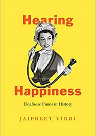 Hearing Happiness: Deafness Cures in History book cover image.