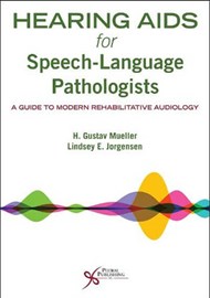 Hearing Aids for Speech-Language Pathologists: a Guide to Modern Rehabilitative Audiology book cover image.