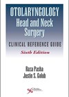 Otolaryngology Head and Neck Surgery: Clinical Reference Guide – Sixth Edition book cover image.