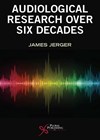 Audiological Research Over Six Decades book cover image.