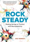 Rock Steady: Healing Vertigo or Tinnitus with Neuroplasticity book cover image.