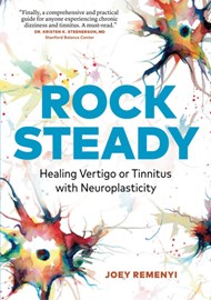 Rock Steady: Healing Vertigo or Tinnitus with Neuroplasticity book cover image.