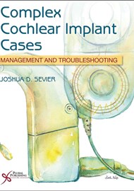 Complex Cochlear Implant Cases – Management and Troubleshooting book cover image.