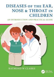 Diseases of the Ear, Nose & Throat in Children: An Introduction and Practical Guide book cover image.