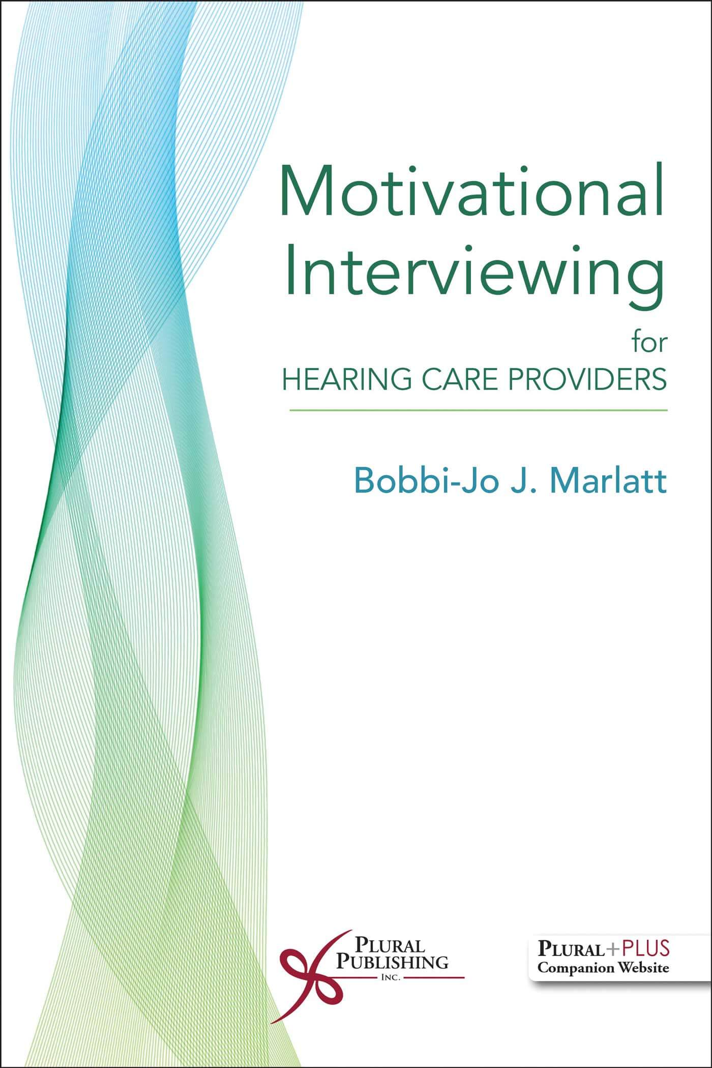 Motivational Interviewing for Hearing Care Providers.