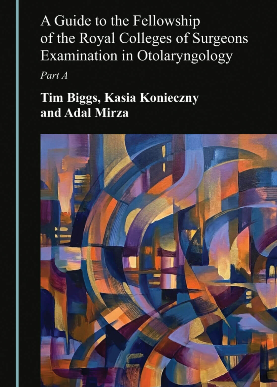 A Guide to the Fellowship of the Royal Colleges of Surgeons Examination in Otolaryngology book cover image.
